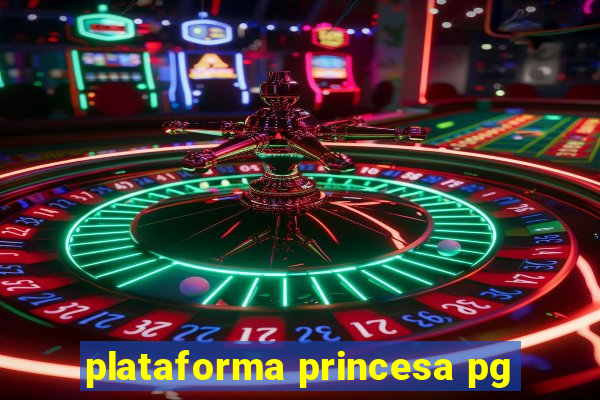 plataforma princesa pg